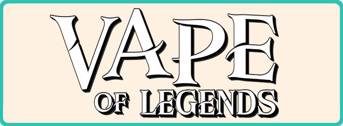 Vape of Legends